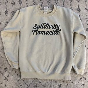 Mom cozy Sweatshirt Size Small Mamacita Solidarity
